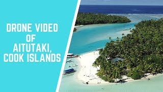 AERIAL DRONE VIDEO One Foot Island, Aitutaki, Cook Islands