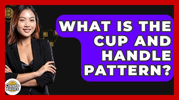 What Is The Cup And Handle Pattern? - CryptoBasics360.com