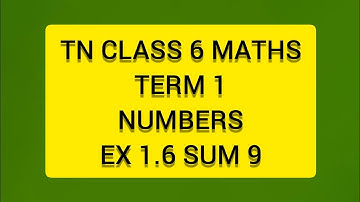 TN CLASS 6 MATHS TERM 1 NUMBERS EX 1.6 SUM 9