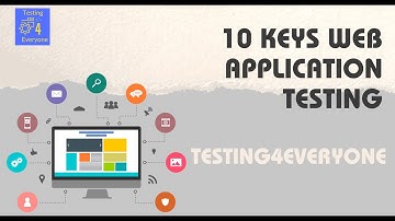 Testing4Everyone - 10 keys for web application testing - giải thích chi tiết