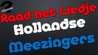 RAAD HET LIEDJE | Hollandse Meezingers