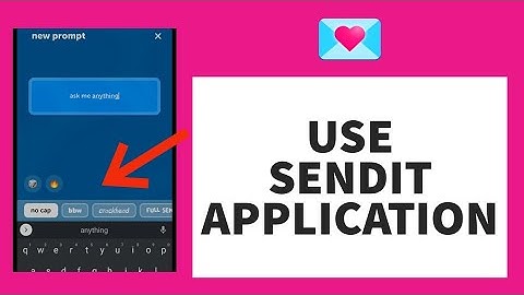 How To Use Sendit Application (2023)