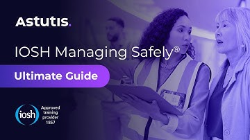 What is the IOSH Managing Safely? Top 4 Benefits of Studying the IOSH Managing Safely Course