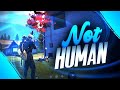 NOT HUMAN 👽