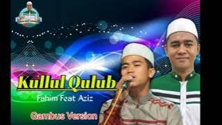 Kullul Qulub Gambus Version #Fahim_Feat_Kang_Aziz#