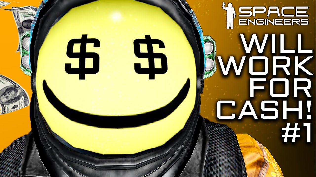 Space Engineers - Will Work for Cash! (Survival Adventures in the new ...