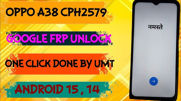 Oppo A38 Cph2579 || Frp Unlock || One Click By Umt Tool || Android 15 , 14