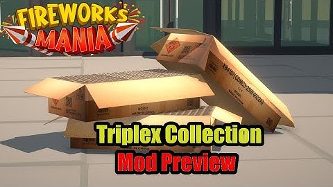 Triplex Collection! - Fireworks Mania Mod Preview!