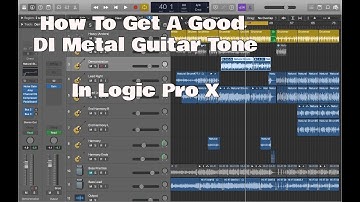 Logic Pro X - How To Get A Good Metal Guitar Tone From DI