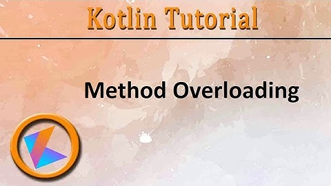 #118 Kotlin Tutorial | 2. Method Overloading