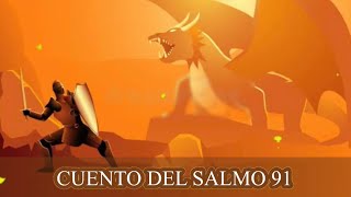 CUENTO DEL SALMO 91 , PROTECCIÓN DIVINA