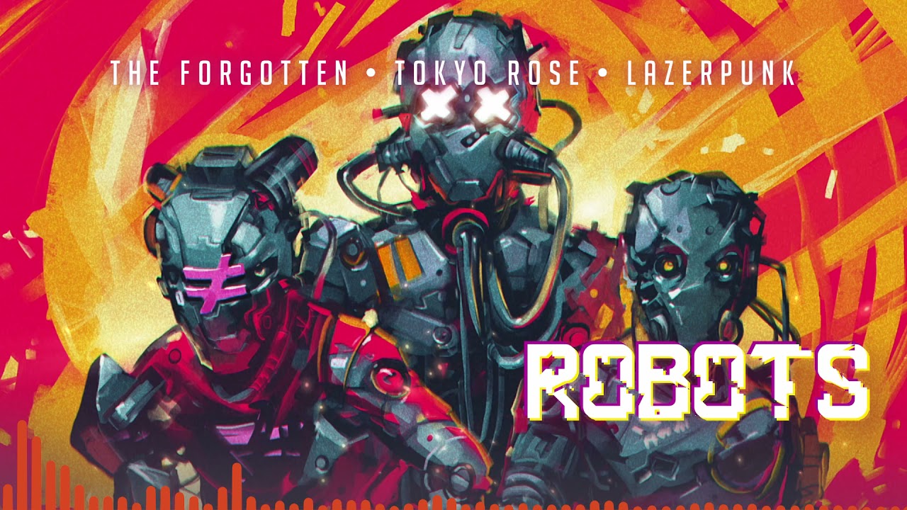 Watch TOKYO ROSE & The Forgotten & Lazerpunk - Robots on YouTube Watch TOKYO ROSE & The Forgotten & Lazerpunk - Robots on YouTube