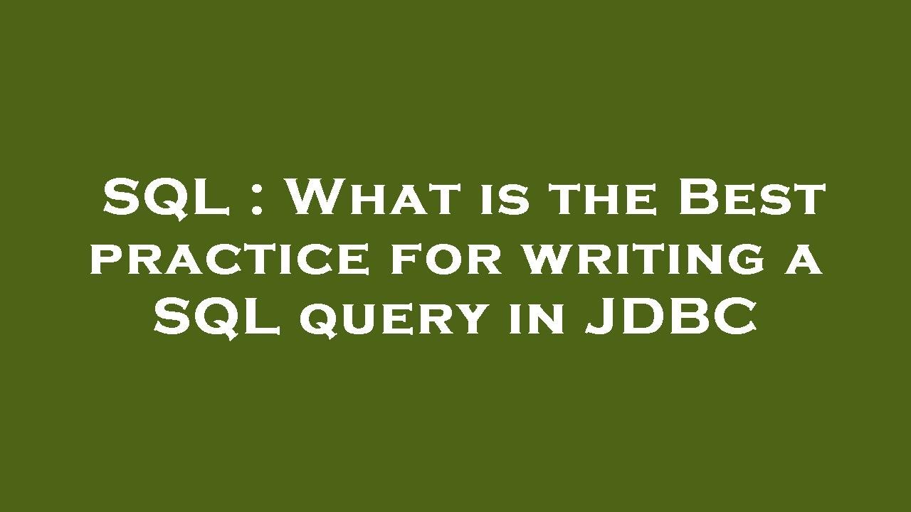 SQL : What is the Best practice for writing a SQL query in JDBC - YouTube