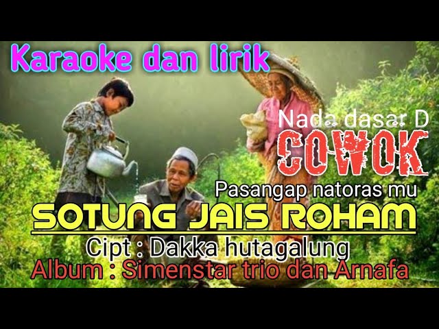 SOTUNG JAIS ROHAM/TAPARSANGAPI NATORAS TA.simenstar,  arnafa, stylevoice.pria laki laki,  karaoke class=