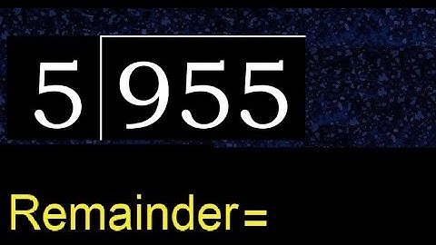 Divide 955 by 5 , remainder  . Division with 1 Digit Divisors . How to do