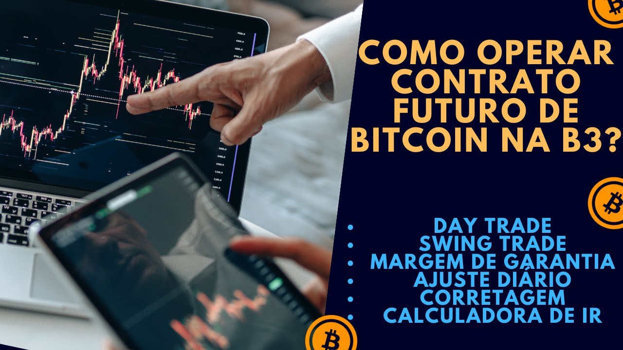 Como OPERAR CONTRATO FUTURO DE BITCOIN na Bolsa de Valores (B3)?