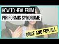 How to heal from piriformis syndrome, and break free from the pain | real story