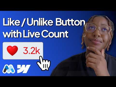 How to Add Like / Unlike Buttons with Live Counts to Webflow CMS Items