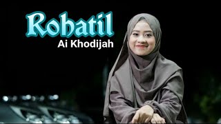 Rohatil (Maulid Nabi)- Ai Khodijah Lirik arab ,Latin