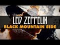 Video thumbnail for Led Zeppelin - Black Mountain Side (Official Audio)