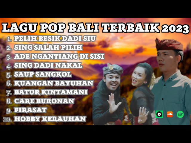 Pelih Besik Dadi Siu, Sing Salah Pilih, Saup Sangkol | Kumpulan Lagu Bali Terbaru u0026 terbaik 2023 class=