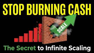 Stop Burning Cash: The Secret to Infinite Scaling
