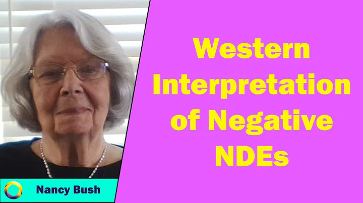 Nancy Bush - Western Interpretation of Negative NDEs