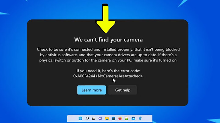 Lỗi camera connect failed cannt find the device năm 2024
