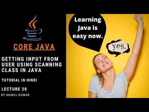 Getting input from user using scanner class in java | Tutorial in Hindi - Lecture 20 by Manoj Kumar