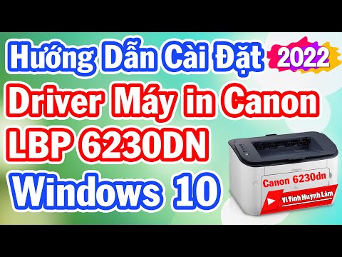 Hướng Dẫn Cài Đặt Driver Máy in Canon LBP 6230dn Cho Windows 10| Vi Tính Huỳnh Lâm