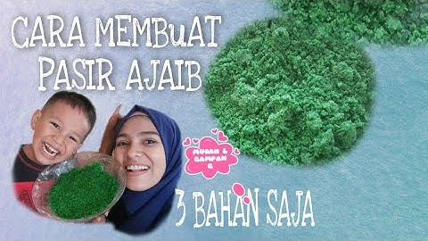 CARA MEMBUAT PASIR AJAIB (PASIR KINETIK) DENGAN 3 BAHAN SAJA