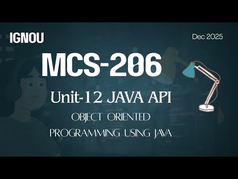 IGNOU MCS-206 (Unit-12) JAVA API – Object Oriented Programming Using Java pgdca #ignou #tee #exam