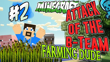 Attack of the B-Team: Farming Dude - Episode 2: First Steps