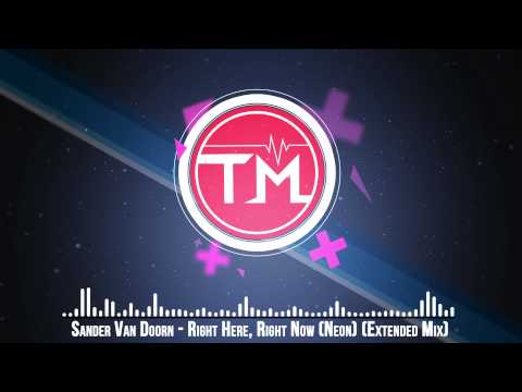 Sander Van Doorn - Right Here, Right Now (Neon) (Extended Mix)