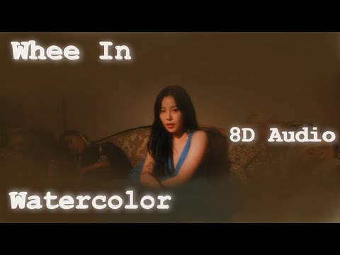 휘인 (Whee In) - water color (8D Audio) (Pls Use Headphones  ^-^)