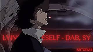 Lying to myself - Dab, sy ( slowed + reverb ) | Artorias