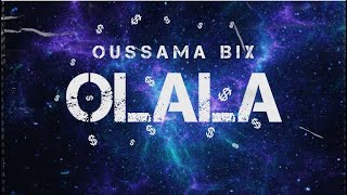 Oussama Bix - Olala
