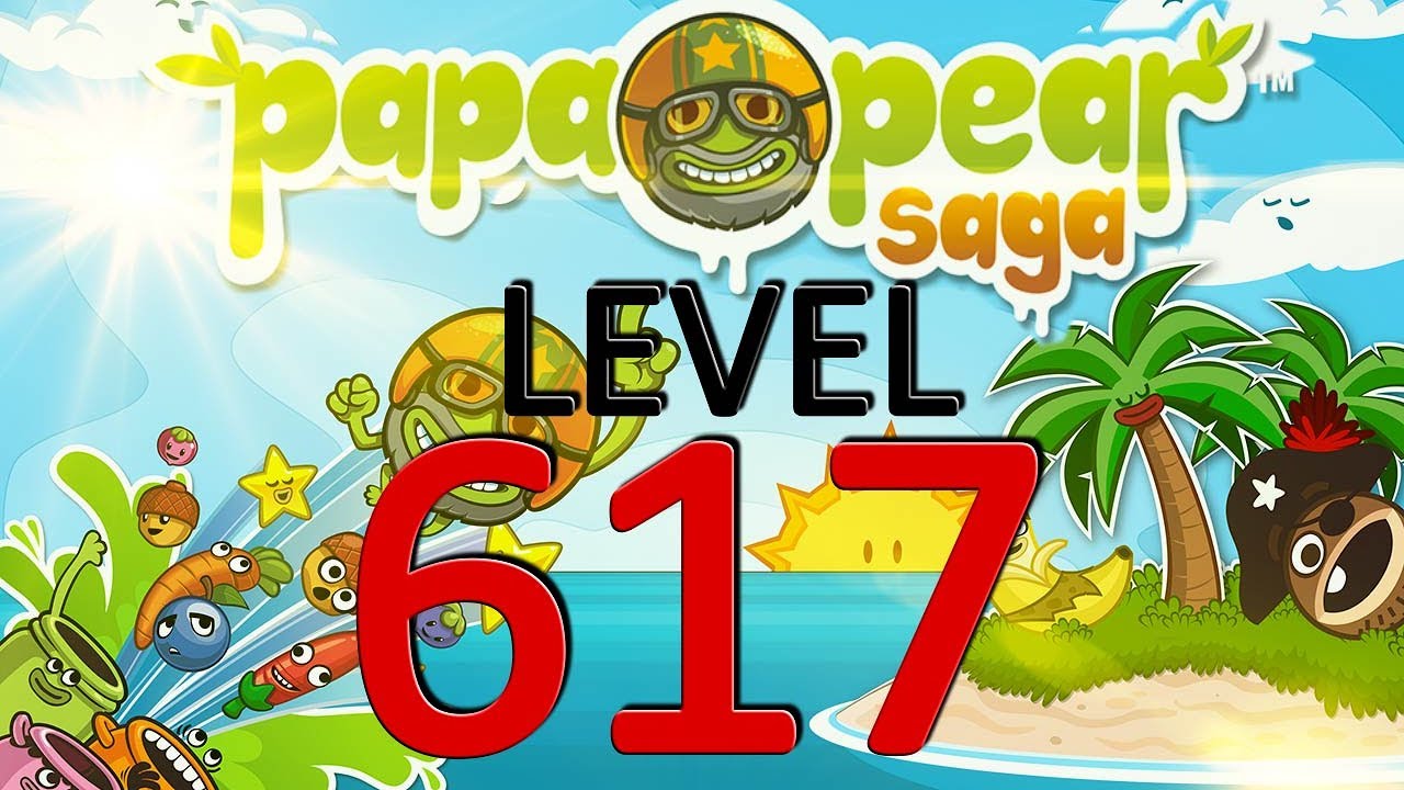 Papa Pear Saga Level 617 NO BOOSTERS - YouTube