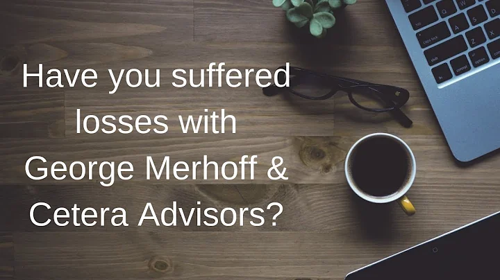 Have  you suffered losses investing with George Merhoff Jr. & Cetera Advisors?