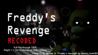 (Freddy Revenge Recoded)(Full Playthrough 100% [Night 1-7 {All Challenge On Cn} + Extras])
