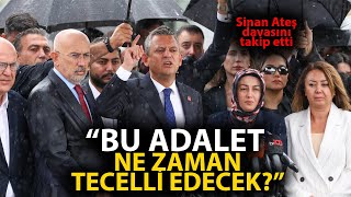 Özgür Özel, Sinan Ateş Davası Sonrası Basın Açıklaması Yaptı: Bu Adalet Ne Zaman Tecelli Edecek