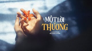 Một Lời Thương - Luxuyen Ft. Madelynn Prod. By Vương Cây X 9Thfeb Official