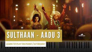 Sulthaan  | Aadu 3 | Piano Keyboard Tutorial