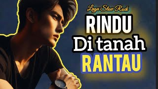 Rindu di Tanah Rantau | Lagu Slow Rock Tentang di Perjuangan, Rindu, Cinta dan Jarak 