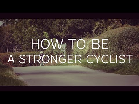 How To Be A Stronger Cyclist
