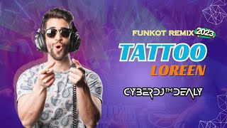 TATTOO - LOREEN ( funkot remix )