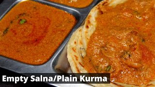 Hotel style Empty Salna Recipe | Roadside Parotta Salna | பரோட்டா சால்னா | Kurma for Dosa/Sappathi
