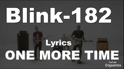 Blink-182 - ONE MORE TIME (Lyrics)