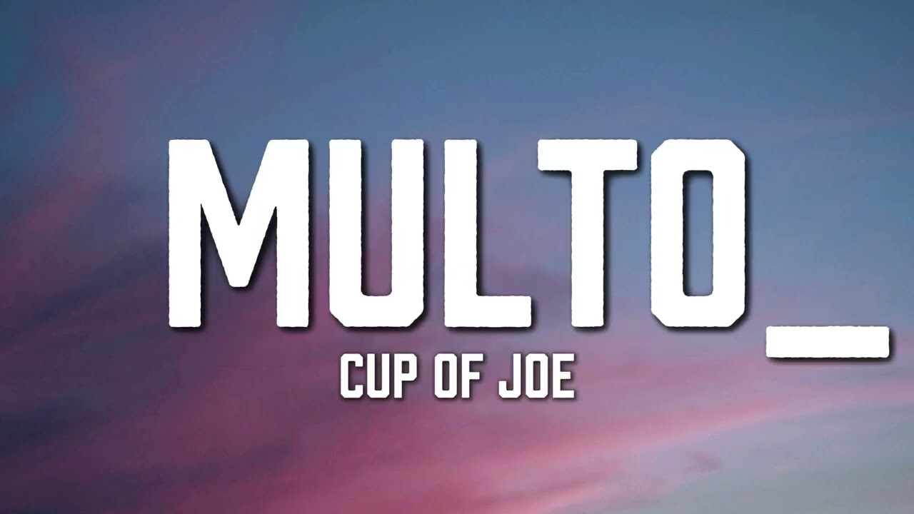 Multo - Cup of Joe (Lyrics)