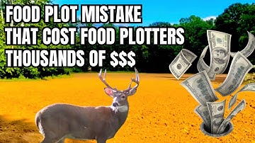 QUIT!!!! WASTING $$$ ON FALL FOOD PLOT SEED FOR YOUR DEER HUNTING FOOD PLOTS!